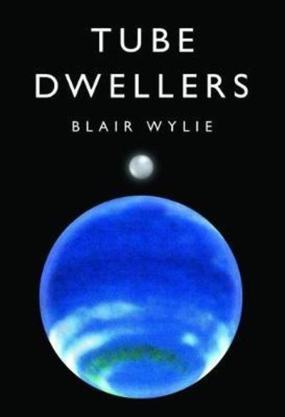 Cover for Blair Wylie · Tube Dwellers - The Tube Dwellers Series (Pocketbok) (2018)