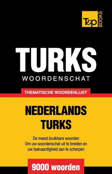 Cover for Andrey Taranov · Thematische woordenschat Nederlands-Turks - 9000 woorden - Dutch Collection (Paperback Book) (2015)