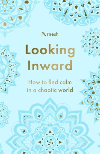 Cover for Purnesh · Looking Inward: How to Find Calm in a Chaotic World (Paperback Book) (2025)