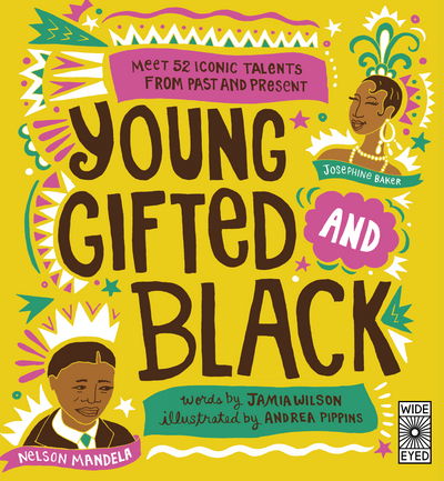 Cover for Jamia Wilson · Young, Gifted and Black: Meet 52 Black Heroes from Past and Present - See Yourself in Their Stories (Hardcover Book) (2018)