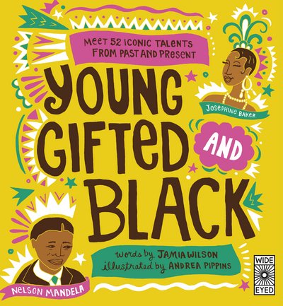 Young, Gifted and Black: Meet 52 Black Heroes from Past and Present - See Yourself in Their Stories - Jamia Wilson - Bøger - Quarto Publishing PLC - 9781786030887 - 1. februar 2018