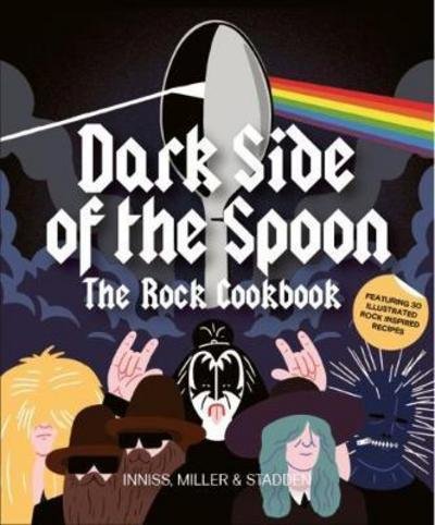 Dark Side of the Spoon: The Rock Cookbook - Joseph Innes - Livres - Orion Publishing Co - 9781786270887 - 16 octobre 2017