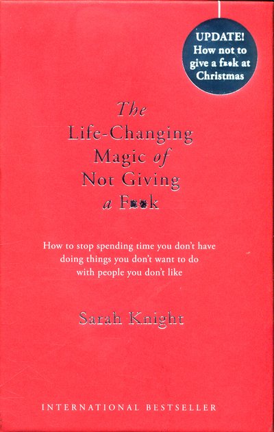 Cover for Sarah Knight · The Life-Changing Magic of Not Giving a F**k: Gift Edition - A No F*cks Given Guide (Innbunden bok) [Gift edition] (2016)