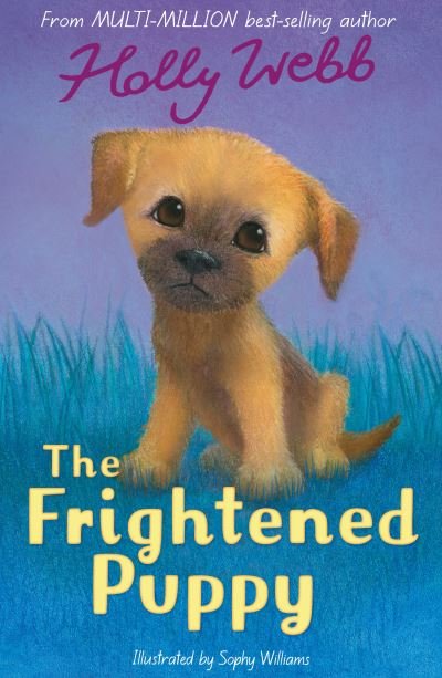 The Frightened Puppy - Holly Webb Animal Stories - Holly Webb - Kirjat - Little Tiger Press Group - 9781788953887 - torstai 14. huhtikuuta 2022