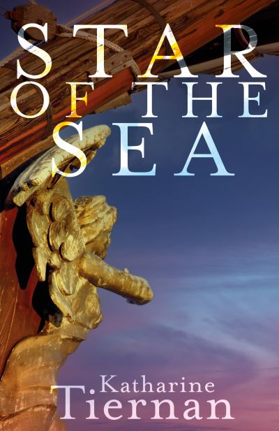 Star of the Sea: The Cresswell Chronicles - Katharine Tiernan - Książki - Sacristy Press - 9781789592887 - 15 czerwca 2023