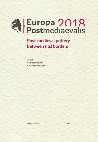 Cover for Europa Postmediaevalis 2018: Post-medieval pottery between (its) borders (Paperback Book) (2019)