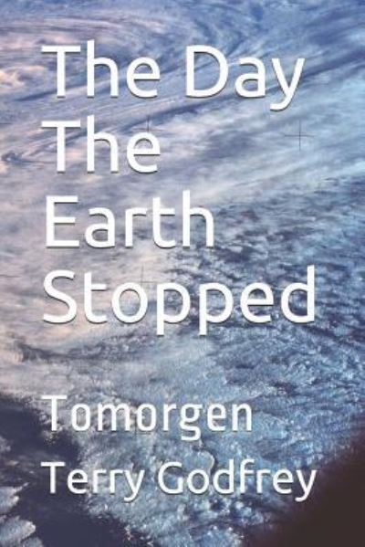 Cover for Terry Godfrey · The Day The Earth Stopped (Paperback Book) (2018)