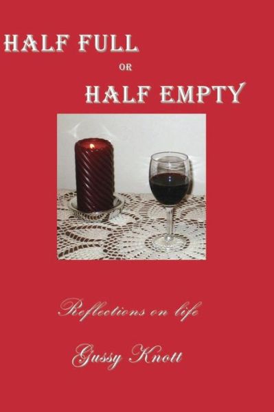 Cover for Gussy Knott · Half Full or Half Empty (Paperback Bog) (2018)