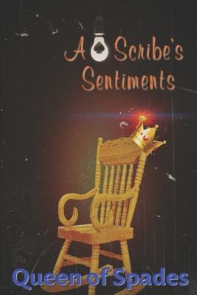 A Scribe's Sentiments - Queen of Spades - Livres - Independently Published - 9781793858887 - 10 janvier 2019