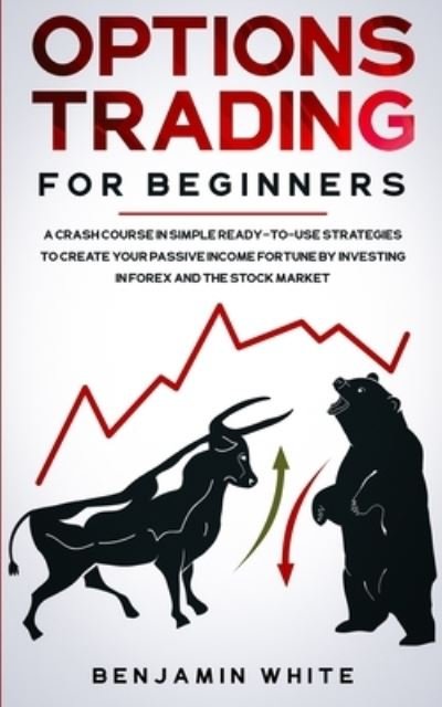 Cover for Benjamin White · Options Trading for Beginners (Paperback Book) (2020)