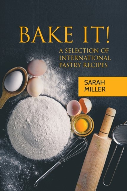 Cover for Sarah Miller · Bake It! (Paperback Bog) (2018)