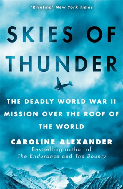 Cover for Caroline Alexander · Skies of Thunder : The deadly World War II mission over the roof of the world (Pocketbok) (2025)