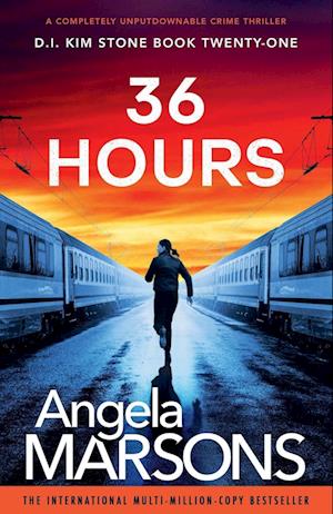 Cover for Angela Marsons · 36 Hours: A completely unputdownable crime thriller - Detective Kim Stone (Taschenbuch) (2024)