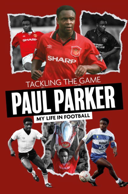 Cover for Paul Parker · Tackling the Game: Paul Parker, My Life in Football (Hardcover Book) (2025)