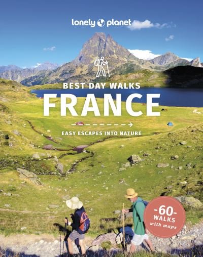 Lonely Planet Best Day Walks France - Hiking Guide - Lonely Planet - Livros - Lonely Planet Global Limited - 9781838696887 - 10 de maio de 2024