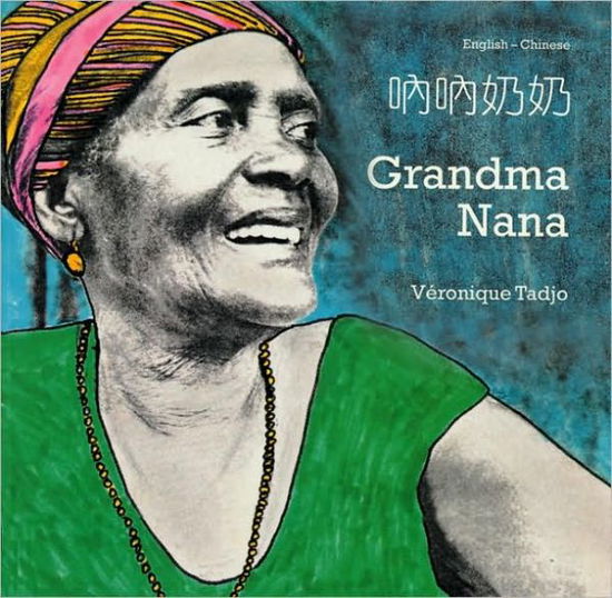 Grandma Nana (English–Chinese) - Veronique Tadjo - Veronique Tadjo - Books - Milet Publishing Ltd - 9781840592887 - 2000