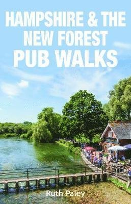 Cover for Ruth Paley · Hampshire &amp; the New Forest Pub Walks - Pub Walks (Paperback Book) (2019)
