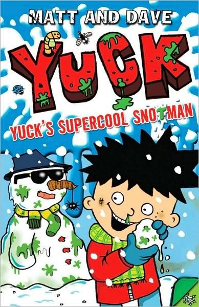 Cover for Matt and Dave · Yuck's Supercool Snotman - YUCK (Taschenbuch) (2008)