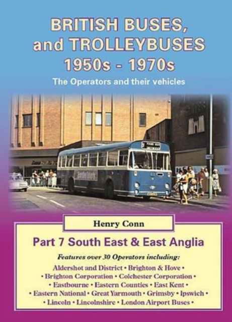 Cover for Henry Conn · British Buses and Trolleybuses 1950s-1970s (South East &amp; East Anglia) - Road Transport Heritage (Paperback Book) (2011)