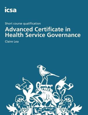 Cover for Claire Lea · Advanced Certificate in Health Service Governance (Taschenbuch) (2019)