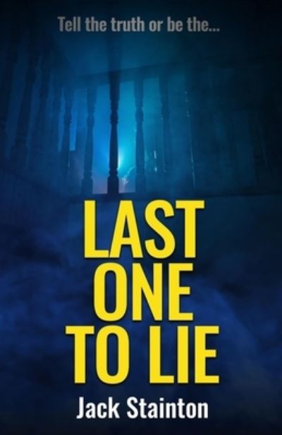 Cover for Jack Stainton · Last One to Lie (Book) (2023)