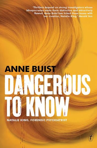 Dangerous to know - Anne Buist - Books -  - 9781925240887 - October 11, 2016