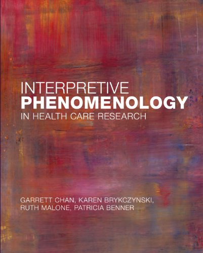 Interpretive Phenomenology in Health Care Research: Studying Social Practice, Lifeworlds, and Embodiment - Patricia Benner - Książki - Sigma Theta Tau Intl - 9781930538887 - 1 lutego 2010