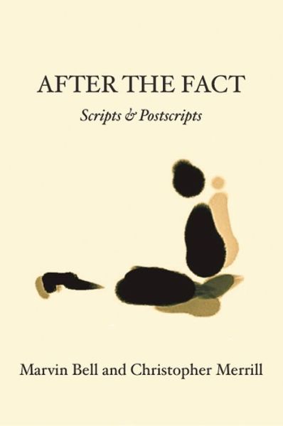 Cover for Christopher Merrill · After The Fact: Scripts &amp; Postscripts (Paperback Book) (2016)