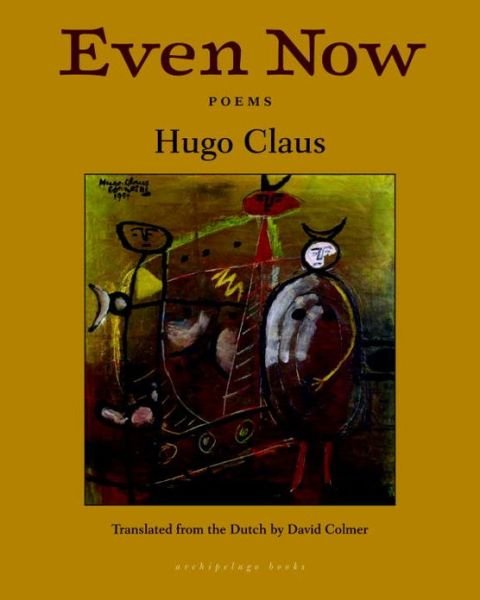 Cover for Hugo Claus · Even Now: Poems by Hugo Claus (Paperback Book) (2013)