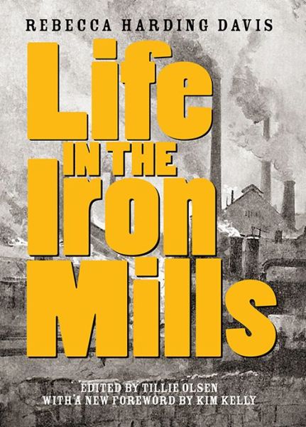 Cover for Rebecca Harding Davis · Life In The Iron Mills: And Other Stories (2nd Edition) (Paperback Book) [2 New edition] (2020)