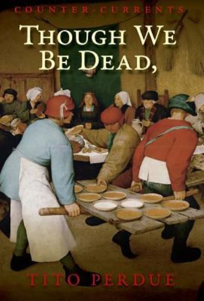 Cover for Tito Perdue · Though We Be Dead, Yet Our Day Will Come (Hardcover Book) (2018)