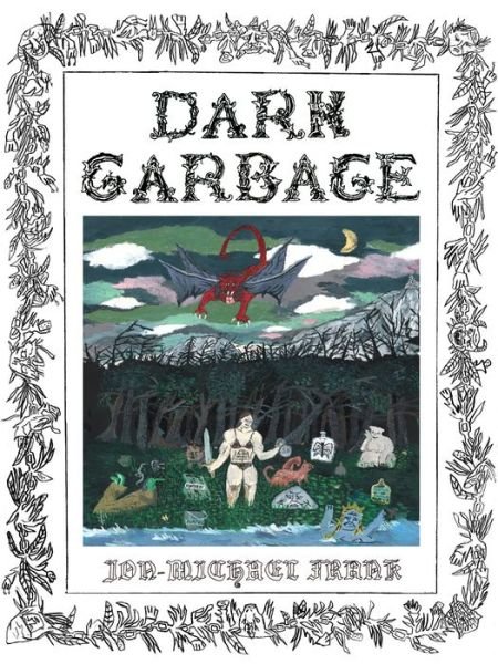 Cover for Jon-Michael Frank · Dark Garbage (Paperback Book) (2019)