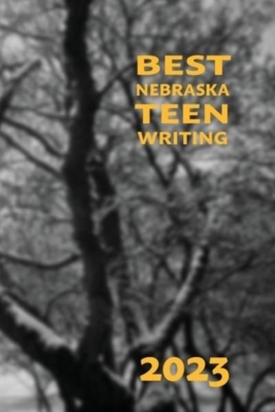 Cover for Patricia Oman · Best Nebraska Teen Writing 2023 (Book) (2023)