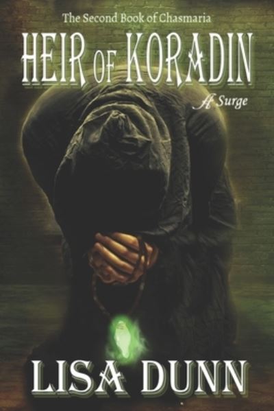 Cover for Lisa Dunn · Heir of Koradin: The Second Book of Chasmaria - Chasmaria Chronicles (Paperback Book) (2020)