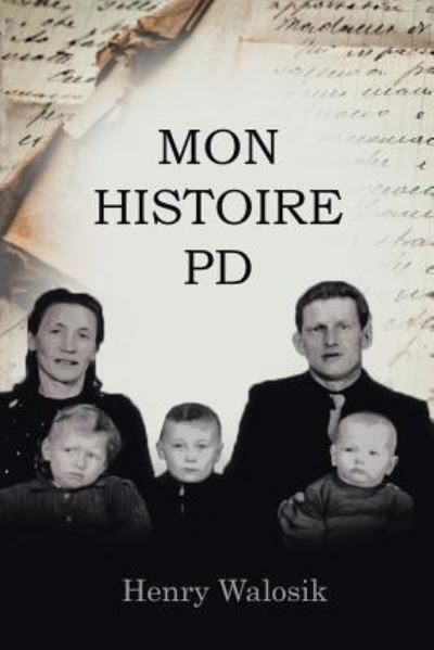 Cover for Henry Walosik · Mon Histoire PD (Paperback Book) (2018)