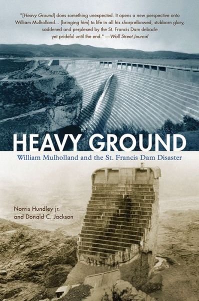 Cover for Norris Hundley · Heavy Ground: William Mulholland and the St. Francis Dam Disaster (Pocketbok) (2020)