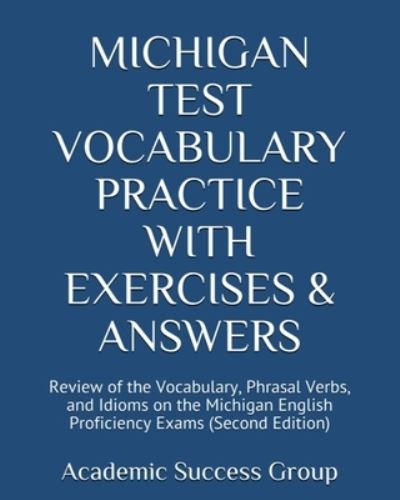 Michigan Test Vocabulary Practice with Exercises and Answers - Academic Success Group - Books - Academic Success Group - 9781949282887 - August 27, 2019