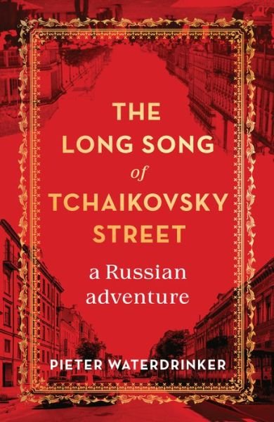 Cover for Pieter Waterdrinker · The Long Song of Tchaikovsky Street (Hardcover Book) (2022)