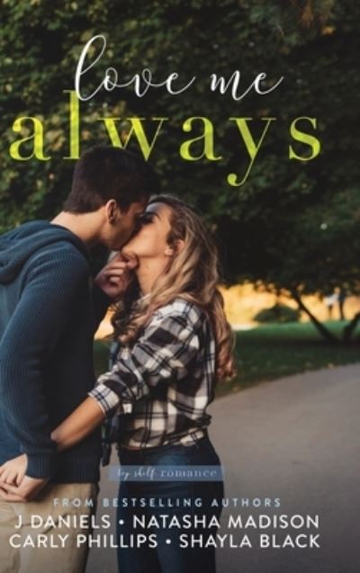 Love Me Always - J Daniels - Books - Willow Winters Publishing LLC - 9781950862887 - October 1, 2020