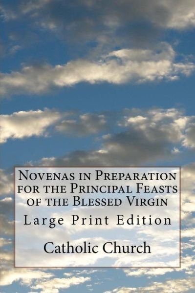 Cover for Catholic Church · Novenas in Preparation for the Principal Feasts of the Blessed Virgin (Paperback Bog) (2017)