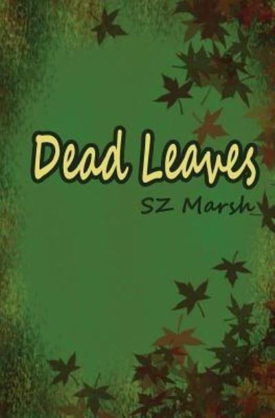 Cover for Sz Marsh · Dead Leaves (Paperback Book) (2017)