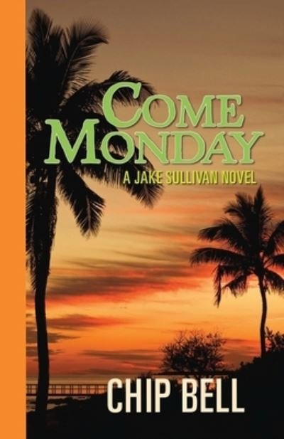 Cover for Chip Bell · Come Monday (Paperback Book) (2018)
