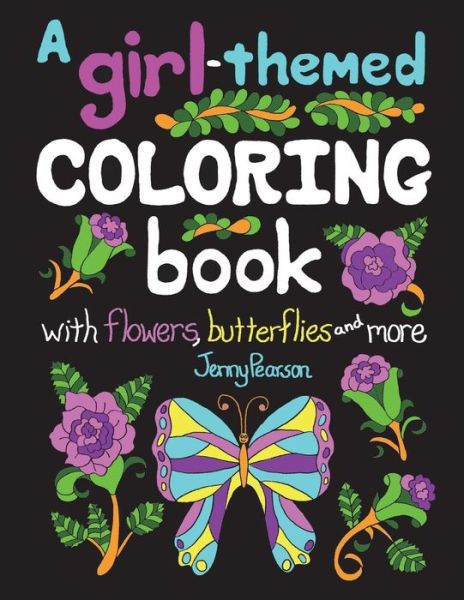 Cover for Jenny Pearson · A Girl-Themed Coloring Book with Flowers, Butterflies and More (Paperback Book) (2018)