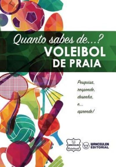 Cover for Wanceulen Notebook · Quanto sabes de... Voleibol de Praia (Taschenbuch) (2017)