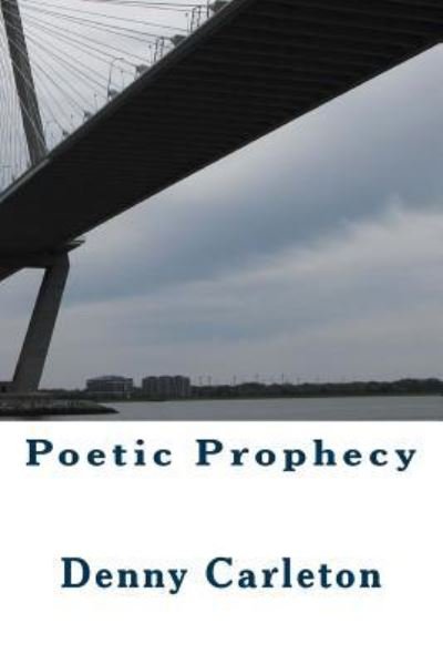 Cover for Denny Carleton · Poetic Prophecy (Paperback Book) (2018)