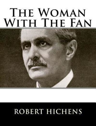 Cover for Robert Hichens · The Woman with the Fan (Paperback Book) (2018)