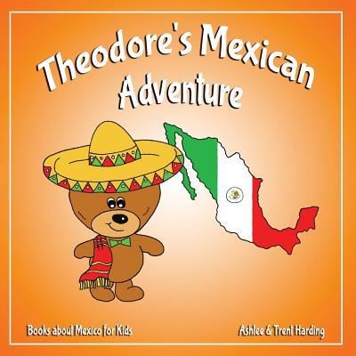 Cover for Ashlee Harding · Theodore's Mexican Adventure (Paperback Book) (2018)