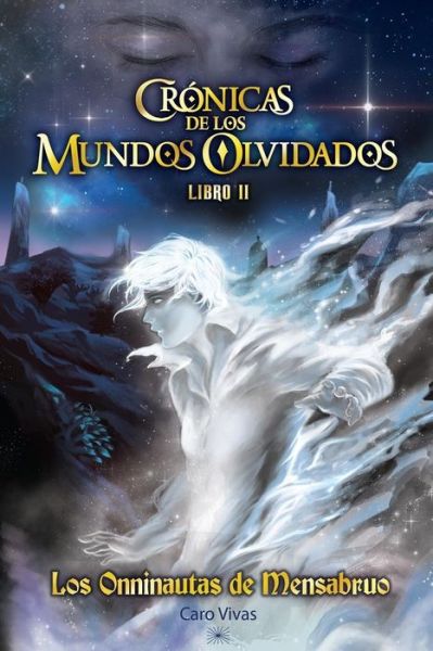 Cover for Caro Vivas · Cronicas de los Mundos Olvidados - Los Onninautas de Mensabruo (Paperback Book) (2018)