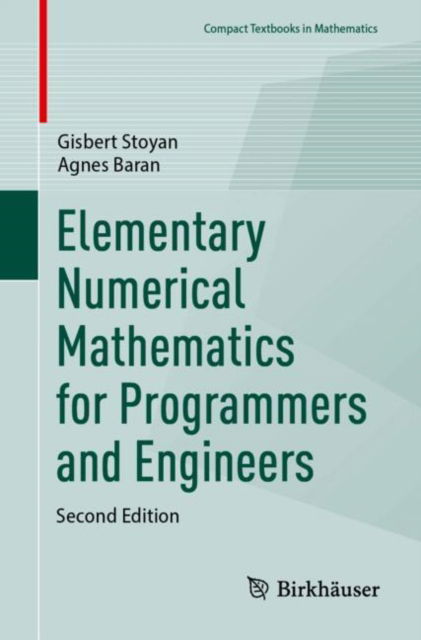 Cover for Gisbert Stoyan · Elementary Numerical Mathematics for Programmers and Engineers - Compact Textbooks in Mathematics (Paperback Book) [Second Edition 2024 edition] (2024)