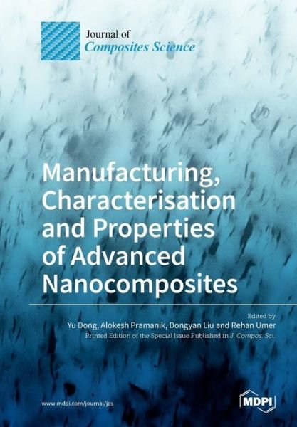 Cover for Yu Dong · Manufacturing, Characterisation and Prop erties of Advanced Nanocomposites (Paperback Bog) (2018)